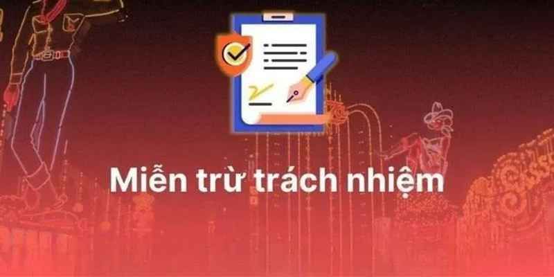 Miễn trừ trách nhiệm là gì